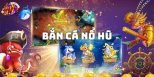 Giới thiệu game bắn cá nổ hũ đặc sắc